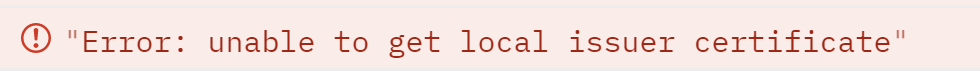 Unable to get local issuer certificate